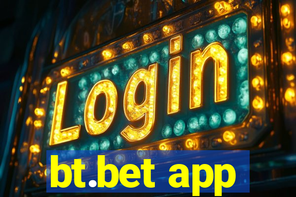 bt.bet app